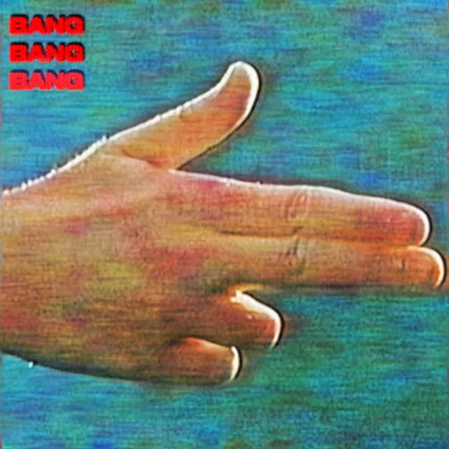 Bang Bang Bang single artwork: a hand making a finger-gun gesture, shot through heavy video grain over a blue and green ground, with BANG BANG BANG stacked in red block capitals in the top left corner